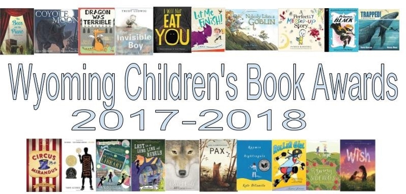 Image Showing Wyoming Children's Book Awards Nominees for 2017-2018, Buckaroo Book Nominees are across the top and Indian Paintbrush Nominees are across the bottom.